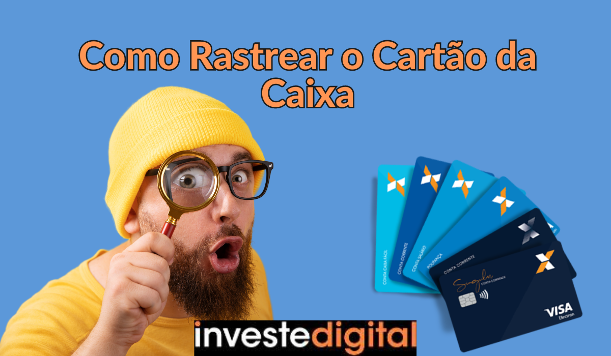 Como Rastrear O Cart O Da Caixa Investe Digital