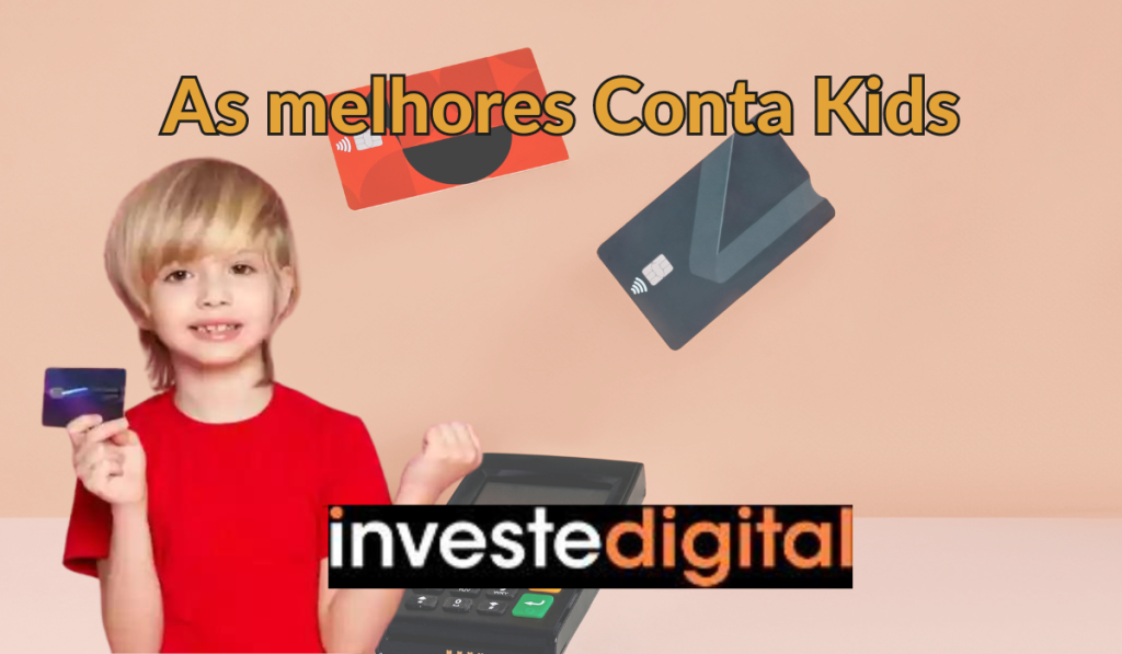 Conta Kids: Auxílio para Educar Financeiramente seus Filhos