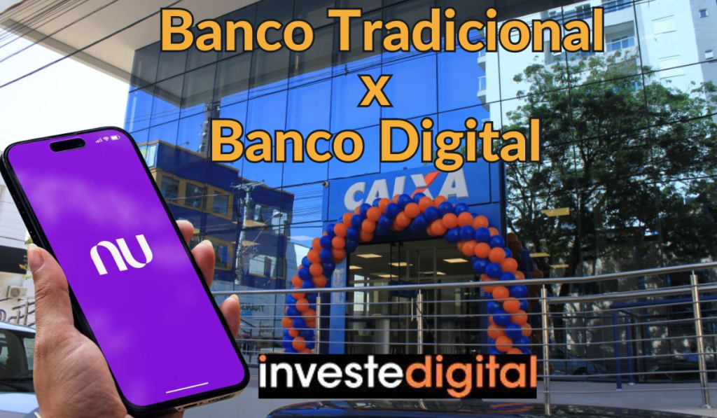 Bancos Tradicionais ou Digitais: Qual a Melhor Opção para Você?