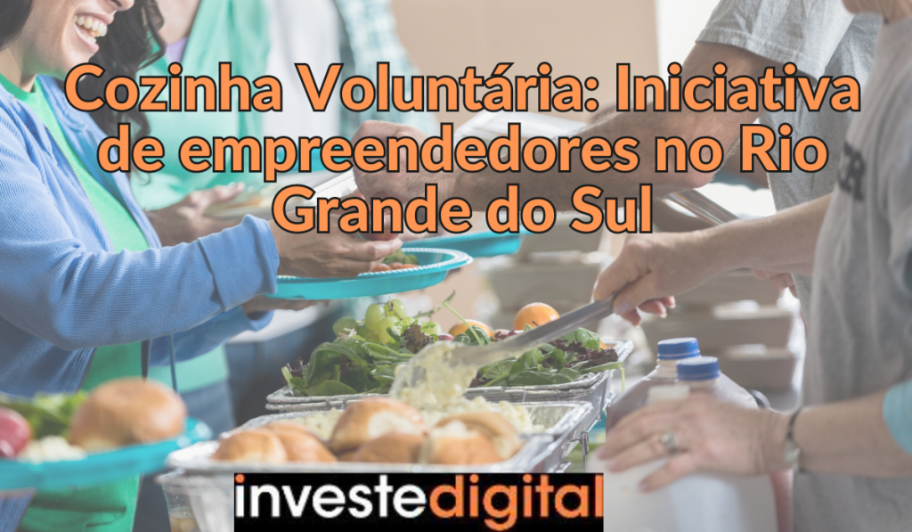 Cozinha Voluntária: Iniciativa de empreendedores no Rio Grande do Sul