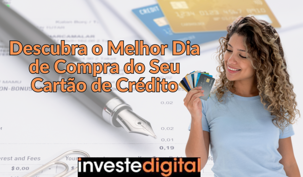 Descubra o Melhor Dia de Compra do Seu Cartão de Crédito e Turbine Suas Finanças!